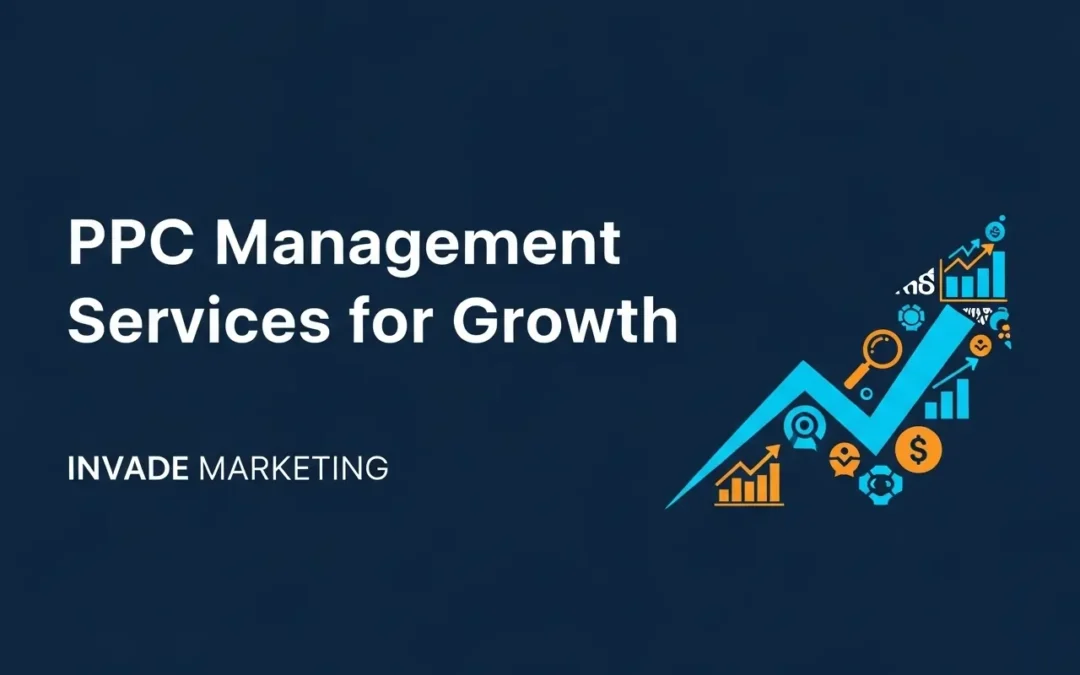 PPC Management Services for Growth | Invade Marketing