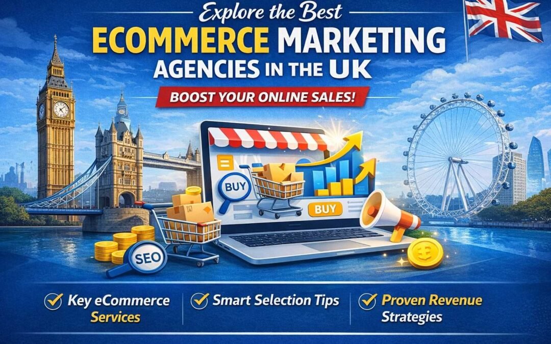 Best Ecommerce Marketing Agencies UK Guide