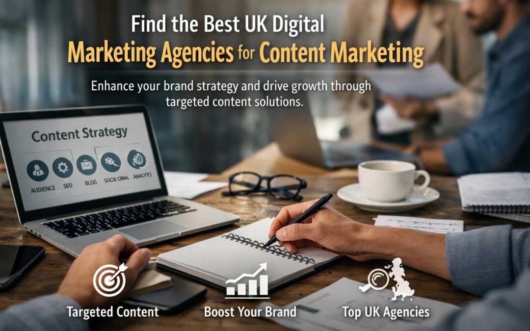 Best UK Digital Marketing Agencies for Content Marketing
