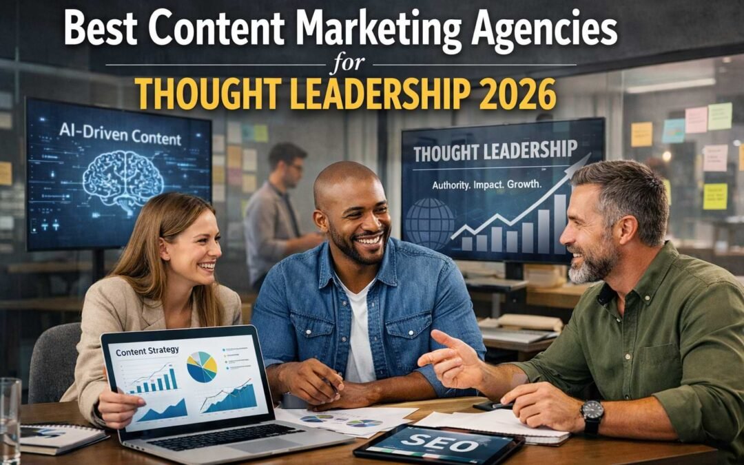 Best Content Marketing Agencies for Thought Leadership 2026
