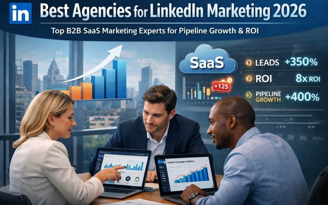 Best Agencies for LinkedIn Marketing 2026 for B2B SaaS